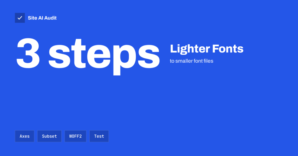 Variable Fonts and Subsetting: Faster Text, Fewer Files